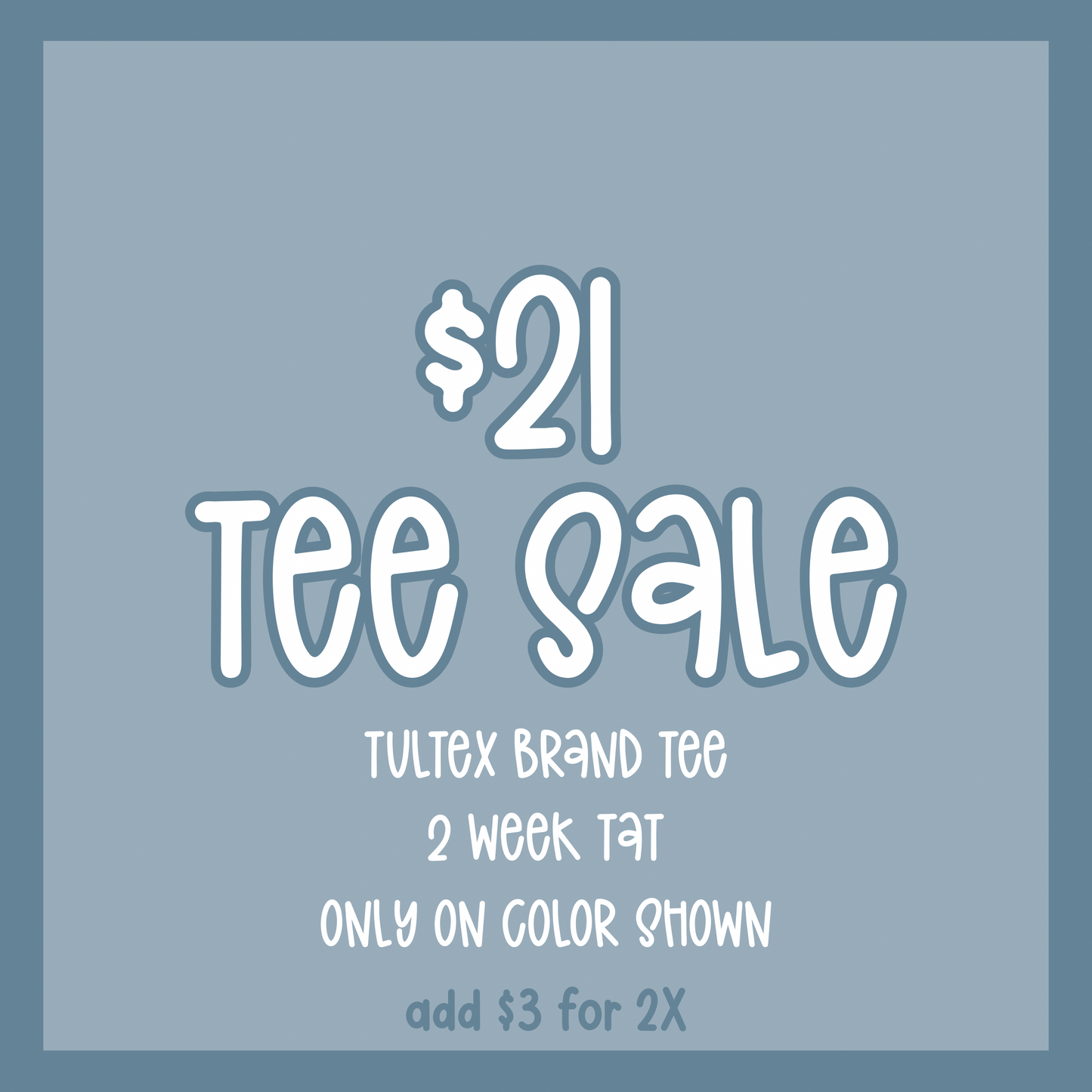 $21 TULTEX TEE SALE